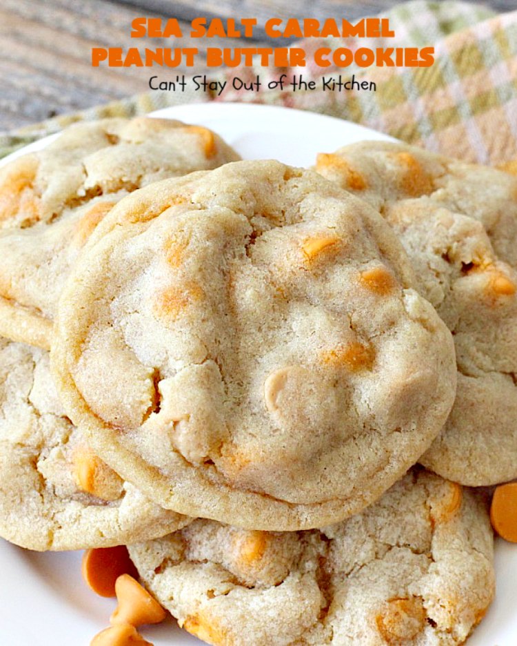 Sea Salt Caramel Peanut Butter Cookies | Can't Stay Out of the Kitchen | these amazing #cookies have #Reeses #peanutbutter chips & sea salt #caramel chips. Fabulous #dessert for #tailgating parties.