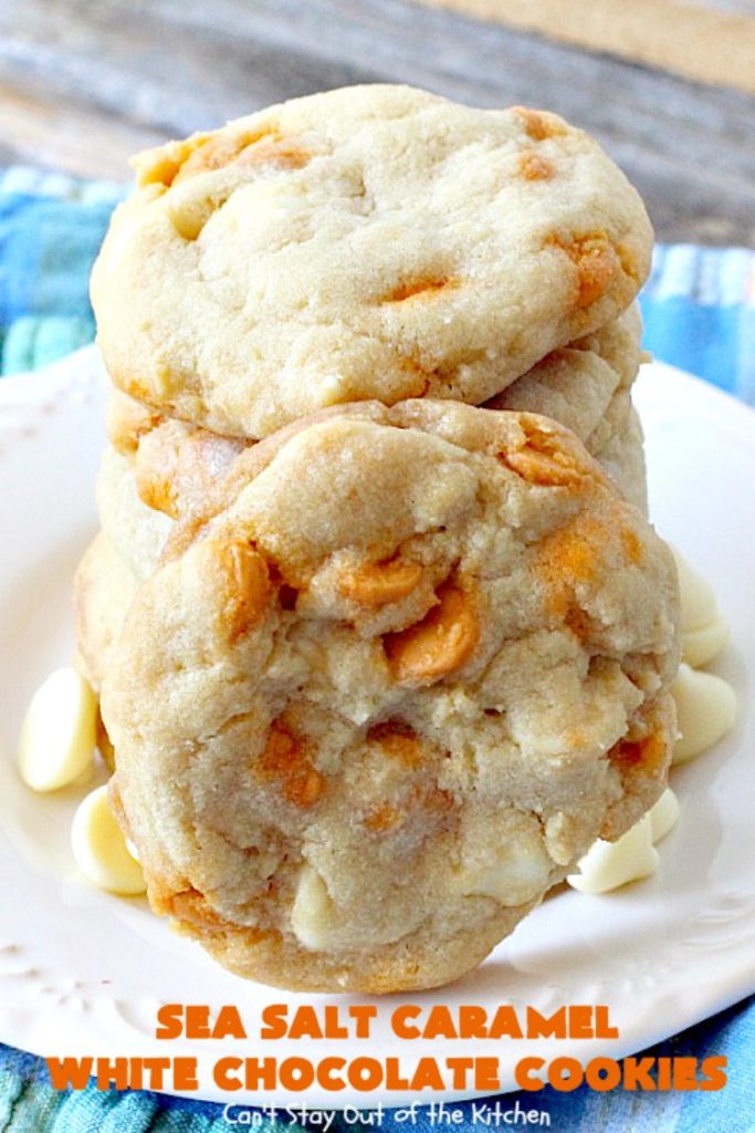 Sea Salt Caramel White Chocolate Cookies | Can't Stay Out of the Kitchen