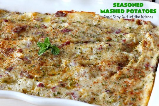 Seasoned Mashed Potatoes | Can't Stay Out of the Kitchen | this easy & delicious #sidedish is one of our favorite ways to enjoy #potatoes. The seasonings dress up #RedPotatoes in a fantastic way. Terrific for #holiday, company or family menus. #SeasonedMashedPotatoes #GlutenFree #MashedPotatoes #casserole #GlutenFreeSideDish #HolidaySideDish #EasterSideDish