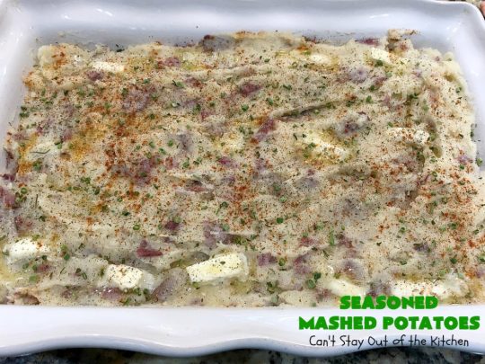 Seasoned Mashed Potatoes | Can't Stay Out of the Kitchen | this easy & delicious #sidedish is one of our favorite ways to enjoy #potatoes. The seasonings dress up #RedPotatoes in a fantastic way. Terrific for #holiday, company or family menus. #SeasonedMashedPotatoes #GlutenFree #MashedPotatoes #casserole #GlutenFreeSideDish #HolidaySideDish #EasterSideDish