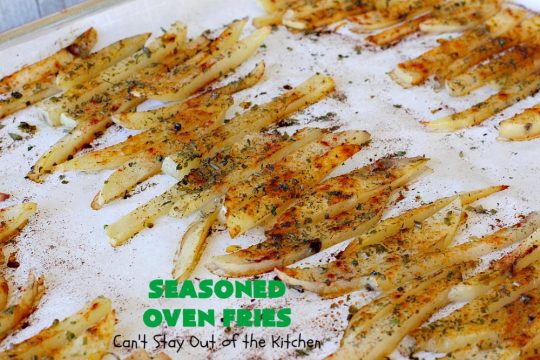 Seasoned Oven Fries | Can't Stay Out of the Kitchen | My version of #FrenchFries can't be beat! These are delicately seasoned as well as #healthy, #LowCalorie, #Vegan & #GlutenFree. They make a terrific #SideDish without overwhelming the palate like some dishes do. So delicious and go with just about any meat entree. #potatoes #holiday #HolidaySideDish #SeasonedOvenFries