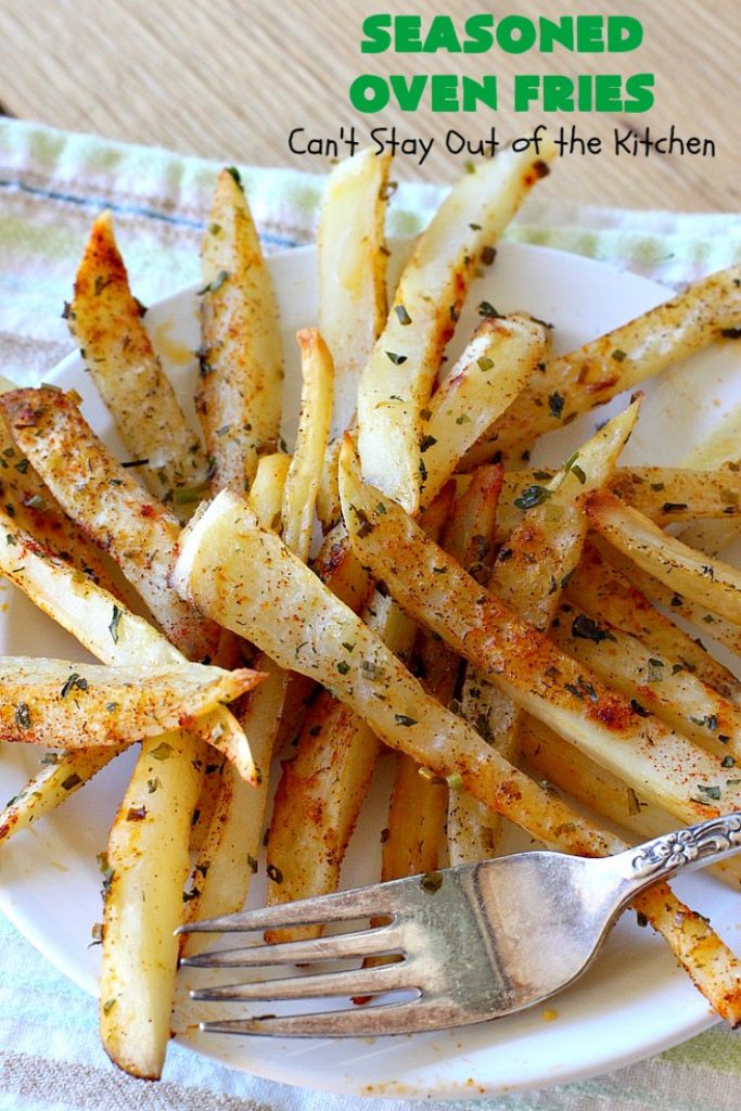 Seasoned Oven Fries | Can't Stay Out of the Kitchen | My version of #FrenchFries can't be beat! These are delicately seasoned as well as #healthy, #LowCalorie, #Vegan & #GlutenFree. They make a terrific #SideDish without overwhelming the palate like some dishes do. So delicious and go with just about any meat entree. #potatoes #holiday #HolidaySideDish #SeasonedOvenFries