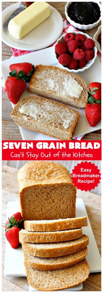 Seven Grain Bread | Can't Stay Out of the Kitchen | this delicious home-baked #bread is perfect for either #breakfast or dinner. It's also incredibly easy since it's made in the #breadmaker. This #recipe uses #VitalWheatGluten so it's light and fluffy. #SevenGrainCereal #SevenGrainBread