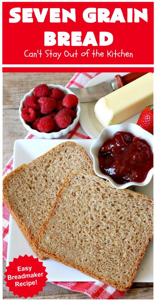 Seven Grain Bread | Can't Stay Out of the Kitchen | this delicious home-baked #bread is perfect for either #breakfast or dinner. It's also incredibly easy since it's made in the #breadmaker. This #recipe uses #VitalWheatGluten so it's light and fluffy. #SevenGrainCereal #SevenGrainBread