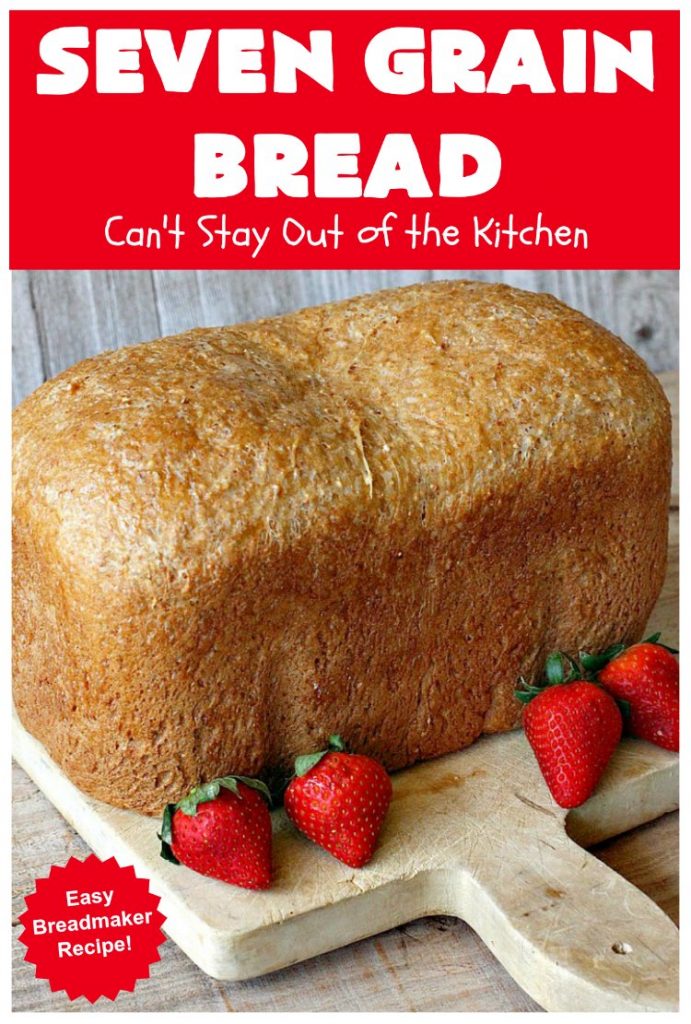 Seven Grain Bread | Can't Stay Out of the Kitchen | this delicious home-baked #bread is perfect for either #breakfast or dinner. It's also incredibly easy since it's made in the #breadmaker. This #recipe uses #VitalWheatGluten so it's light and fluffy. #SevenGrainCereal #SevenGrainBread