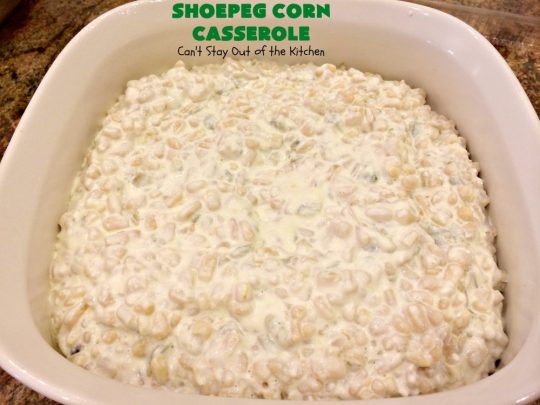 Shoepeg Corn Casserole | Can't Stay Out of the Kitchen | this fantastic #corn #casserole uses #creamcheese & #chilies for a creamy, slightly spicy spin on corn. It's a wonderful & very easy #sidedish for #holidays like #Thanksgiving & #Christmas. #corncasserole #glutenfree