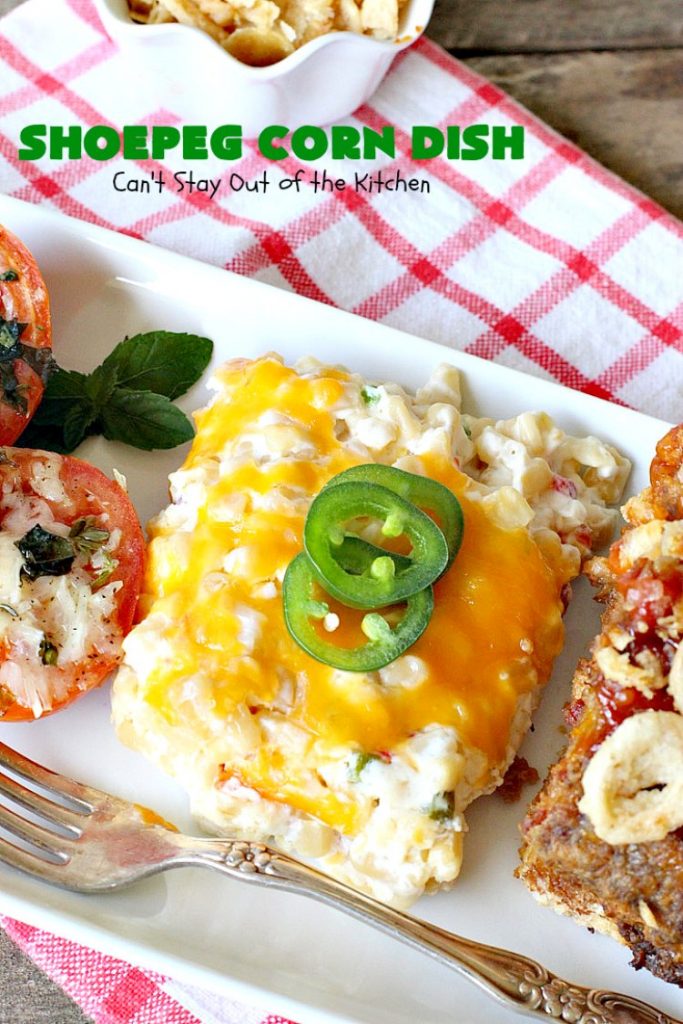 Shoepeg Corn Dish | Can't Stay Out of the Kitchen | this fabulous #sidedish includes both #creamcheese & #cheddar. It's spiced up with #pimientos & #jalapenos. This is a terrific #casserole for company & #holiday dinners. #glutenfree #corn #corncasserole