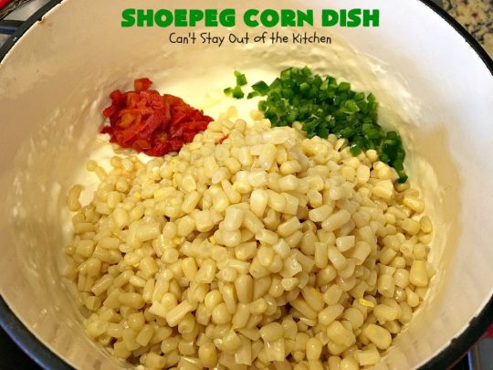 Shoepeg Corn Dish | Can't Stay Out of the Kitchen | this fabulous #sidedish includes both #creamcheese & #cheddar. It's spiced up with #pimientos & #jalapenos. This is a terrific #casserole for company & #holiday dinners. #glutenfree #corn #corncasserole