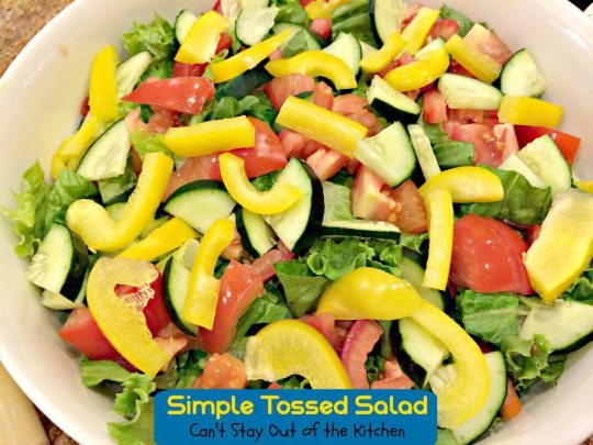 Simple Tossed Salad | Can't Stay Out of the Kitchen | tasty #salad ideas and how to prevent #tossedsalads from decaying so quickly. #veggies #sidedish