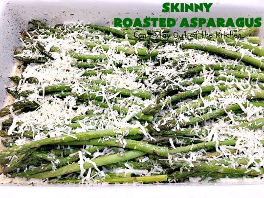 Skinny Roasted Asparagus | Can't Stay Out of the Kitchen | Wow this 6-ingredient #recipe is something special! #Asparagus made this way is heavenly. It uses a 6-cheese blend that's fantastic. Terrific for company or #holiday dinners. #Healthy, #LowCalorie & #GlutenFree. #ItalianCheeseBlend #SkinnyRoastedAsparagus #HolidaySideDish #MothersDay #FathersDay