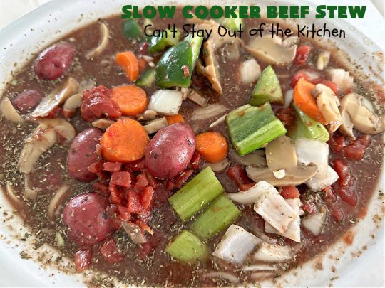 Slow Cooker Beef Stew | Can't Stay Out of the Kitchen | #SlowCookerBeefStew is a great, lazy day entree for cool, fall nights. It's especially good served with #HomemadeRolls. Tossing all the ingredients into the #SlowCooker makes this recipe so much easier on days when you're short on time. #BeefStew #beef, #potatoes, #carrots, #tomatoes #recipe #EasyBeefStewRecipe