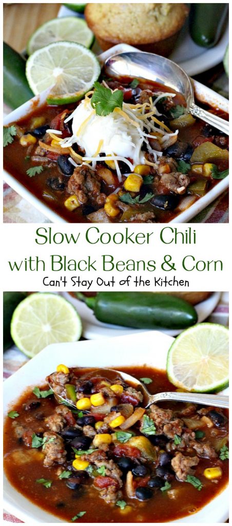 Slow Cooker Chili with Black Beans & Corn | Can't Stay Out of the Kitchen | this fantastic #chili is so quick and easy - everything goes in the #crockpot! Savory, delicious flavors that are second to none! #glutenfree #corn #blackbeans #Tex-Mex