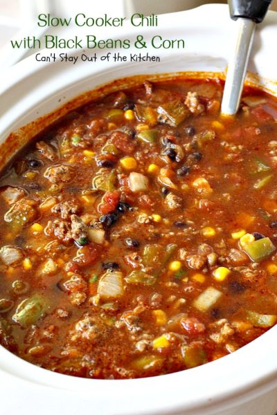 Slow Cooker Chili with Black Beans & Corn | Can't Stay Out of the Kitchen | this fantastic #chili is so quick and easy - everything goes in the #crockpot! Savory, delicious flavors that are second to none! #glutenfree #corn #blackbeans #Tex-Mex