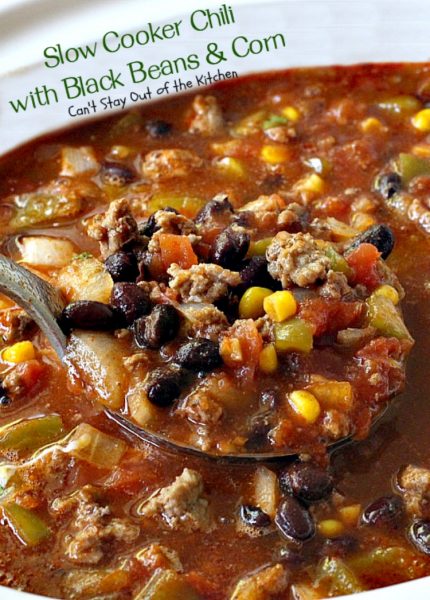 Slow Cooker Chili with Black Beans & Corn | Can't Stay Out of the Kitchen | this fantastic #chili is so quick and easy - everything goes in the #crockpot! Savory, delicious flavors that are second to none! #glutenfree #corn #blackbeans #Tex-Mex