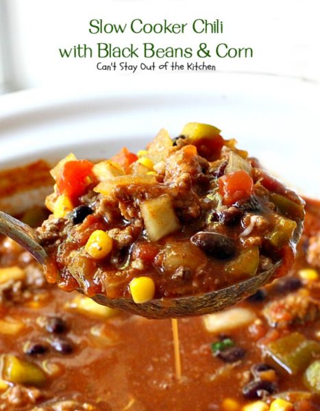 Slow Cooker Chili with Black Beans & Corn | Can't Stay Out of the Kitchen | this fantastic #chili is so quick and easy - everything goes in the #crockpot! Savory, delicious flavors that are second to none! #glutenfree #corn #blackbeans #Tex-Mex