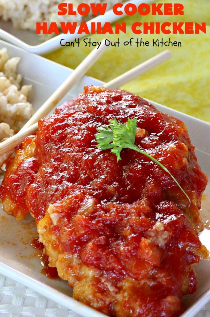 Slow Cooker Hawaiian Chicken | Can't Stay Out of the Kitchen | this fantastic #chicken entree can be made either in the #slowcooker or on top of the stove. The delicious sweet & sour #pineapple sauce makes this #recipe sizzle! Served over #rice, it's a terrific meal for company or family dinners. #glutenfree #Hawaiian #crockpot #sweetandsourchicken