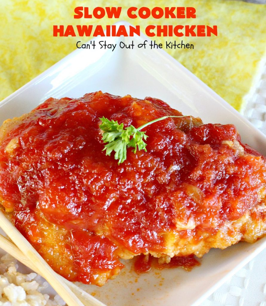 Slow Cooker Hawaiian Chicken | Can't Stay Out of the Kitchen | this fantastic #chicken entree can be made either in the #slowcooker or on top of the stove. The delicious sweet & sour #pineapple sauce makes this #recipe sizzle! Served over #rice, it's a terrific meal for company or family dinners. #glutenfree #Hawaiian #crockpot #sweetandsourchicken