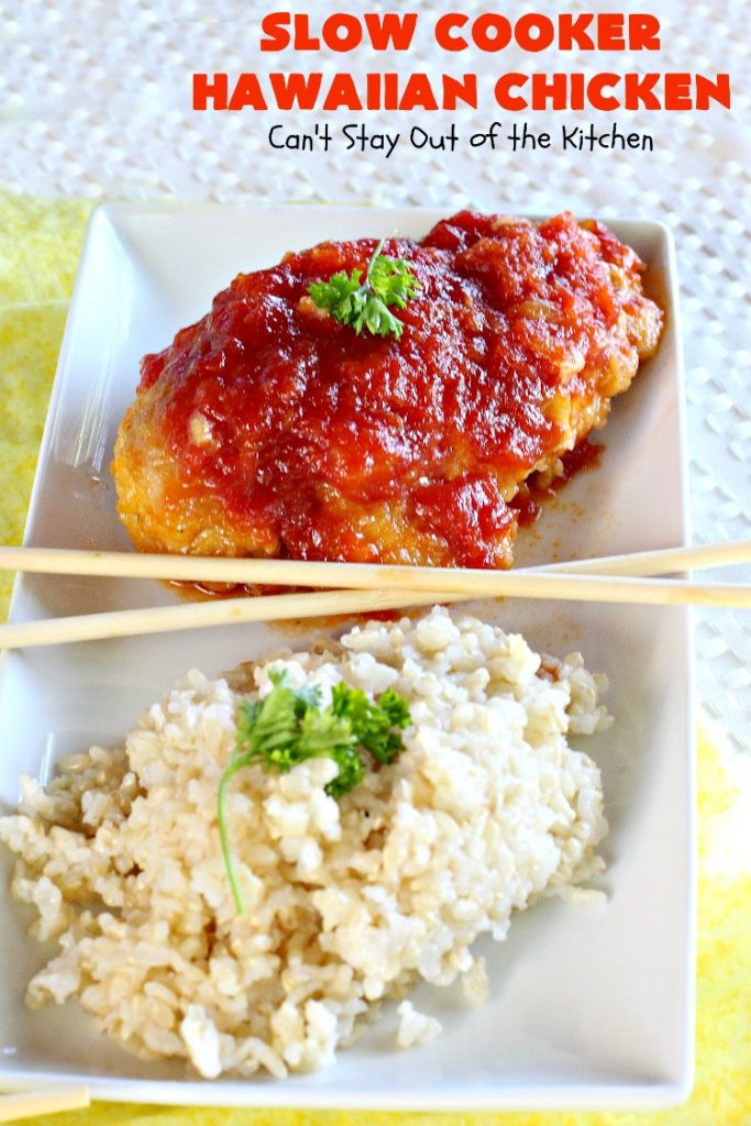 Slow Cooker Hawaiian Chicken | Can't Stay Out of the Kitchen | this fantastic #chicken entree can be made either in the #slowcooker or on top of the stove. The delicious sweet & sour #pineapple sauce makes this #recipe sizzle! Served over #rice, it's a terrific meal for company or family dinners. #glutenfree #Hawaiian #crockpot #sweetandsourchicken