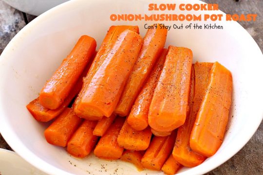 Slow Cooker Onion-Mushroom Pot Roast | Can't Stay Out of the Kitchen | this mouthwatering #potroast is so tender & succulent. It's also incredibly easy since it's made in the #crockpot. It's a terrific #holiday or company dinner entree for #Easter or #FathersDay. #beef #carrots #potatoes #glutenfree