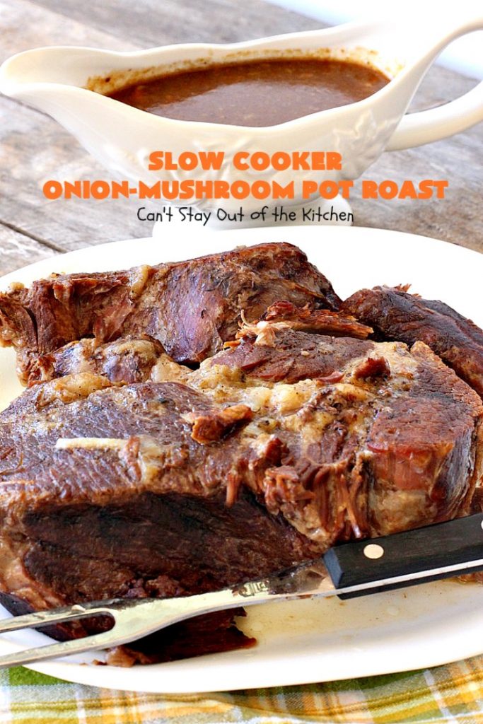 Slow Cooker Onion-Mushroom Pot Roast | Can't Stay Out of the Kitchen | this mouthwatering #potroast is so tender & succulent. It's also incredibly easy since it's made in the #crockpot. It's a terrific #holiday or company dinner entree for #Easter or #FathersDay. #beef #carrots #potatoes #glutenfree