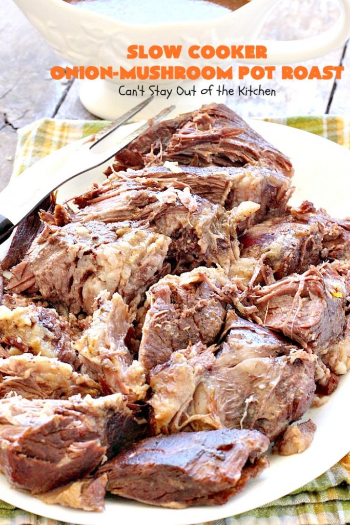 Slow Cooker Onion-Mushroom Pot Roast | Can't Stay Out of the Kitchen | this mouthwatering #potroast is so tender & succulent. It's also incredibly easy since it's made in the #crockpot. It's a terrific #holiday or company dinner entree for #Easter or #FathersDay. #beef #carrots #potatoes #glutenfree