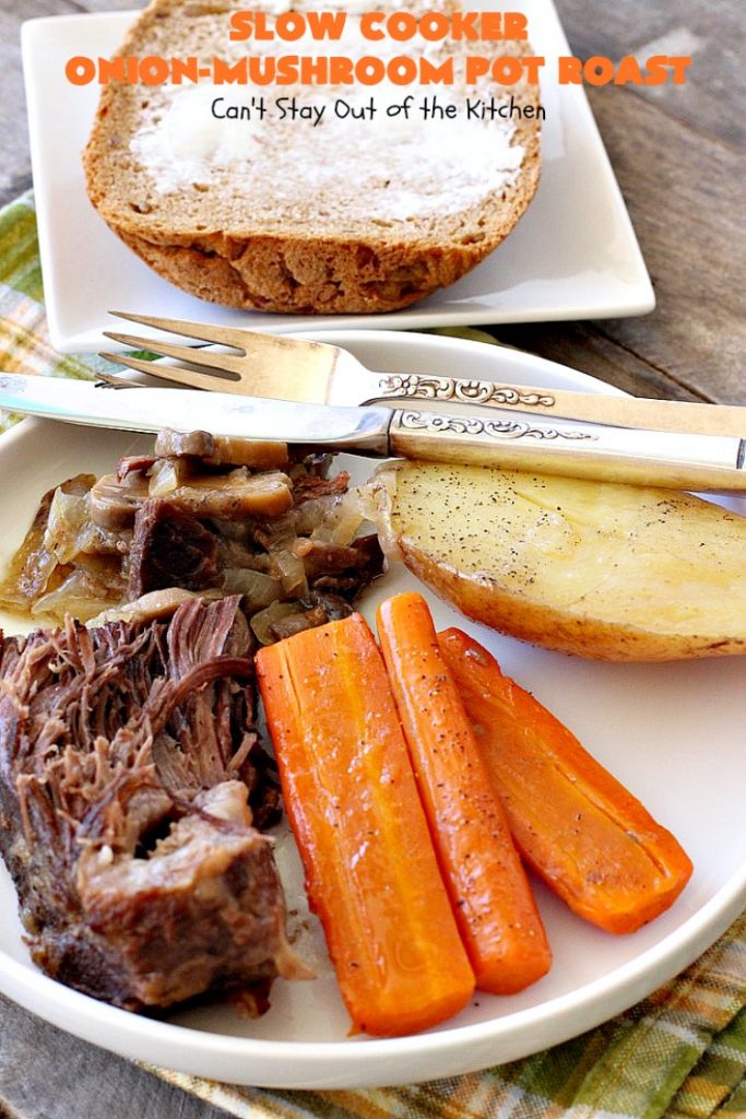 Slow Cooker Onion-Mushroom Pot Roast | Can't Stay Out of the Kitchen | this mouthwatering #potroast is so tender & succulent. It's also incredibly easy since it's made in the #crockpot. It's a terrific #holiday or company dinner entree for #Easter or #FathersDay. #beef #carrots #potatoes #glutenfree
