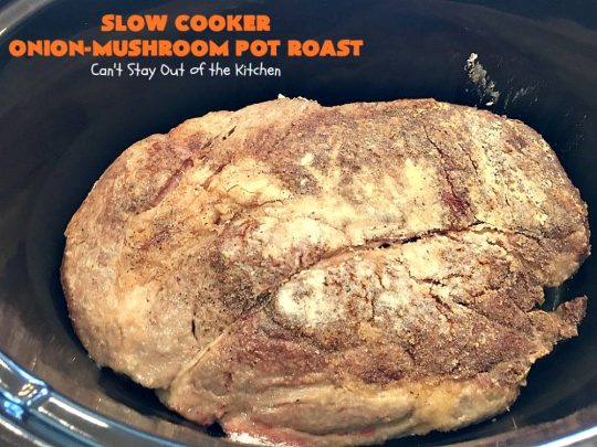 Slow Cooker Onion-Mushroom Pot Roast | Can't Stay Out of the Kitchen | this mouthwatering #potroast is so tender & succulent. It's also incredibly easy since it's made in the #crockpot. It's a terrific #holiday or company dinner entree for #Easter or #FathersDay. #beef #carrots #potatoes #glutenfree