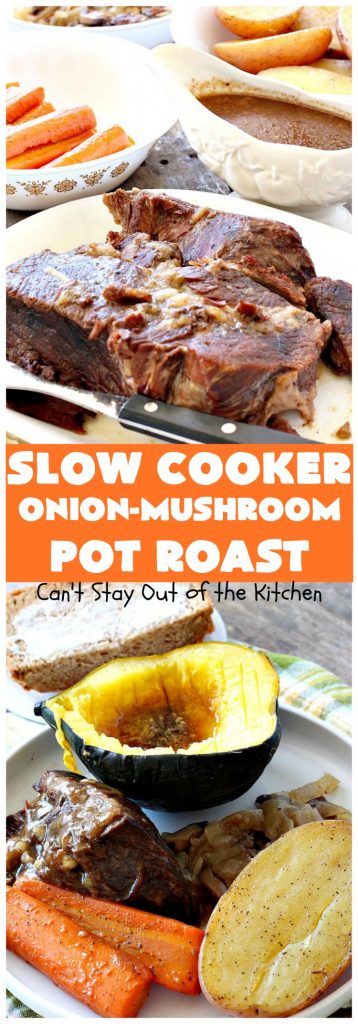 Slow Cooker Onion-Mushroom Pot Roast | Can't Stay Out of the Kitchen | this mouthwatering #potroast is so tender & succulent. It's also incredibly easy since it's made in the #crockpot. It's a terrific #holiday or company dinner entree for #Easter or #FathersDay. #beef #carrots #potatoes #glutenfree