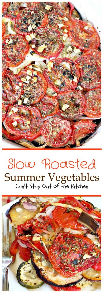 Slow Roasted Summer Vegetables | Can't Stay Out of the Kitchen | you've never had #veggies that taste as wonderful as the way these do. Slow roasting and assorted herbs make these garden vegetables incredibly tasty. #vegan #glutenfree #eggplant #tomatoes #zucchini