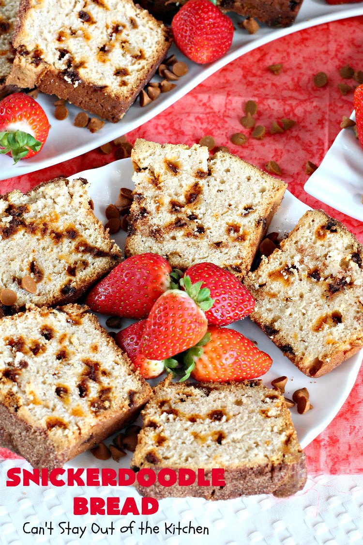 Snickerdoodle Bread | Can't Stay Out of the Kitchen | this #bread is awesome! It tastes like #Snickerdoodles with lots of #cinnamon & cinnamon chips in the batter. Terrific for a #holiday, company or weekend #breakfast. Every bite will have you drooling! #Brunch #SnickerdoodleBread #HolidayBreakfast #Fall #FallBaking