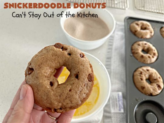 Snickerdoodle Donuts | Can't Stay Out of the Kitchen | #SnickerdoodleDonuts are outrageously good! These marvelous #donuts include triple the #cinnamon & #Snickerdoodle flavor with both cinnamon & #CinnamonChips in the batter & a thick #CinnamonSugar coating on the outside that puts them over-the-top. Perfect for a weekend, company or #holiday #breakfast. Everyone will rave over these! #HolidayBreakfast