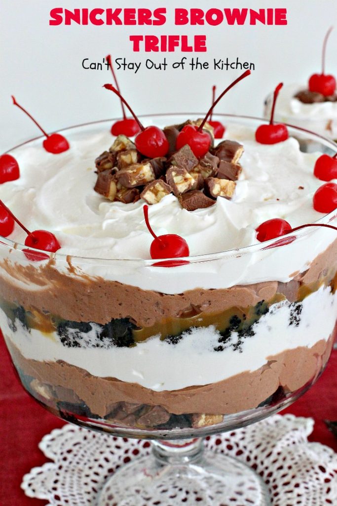 Snickers Brownie Trifle | Can't Stay Out of the Kitchen | this rich & decadent dessert is filled with homemade #brownies, #Snickers bars, #chocolate pudding & #caramel sauce. It's the perfect #dessert for the #holidays, #Christmas, #ValentinesDay or special occasions. 