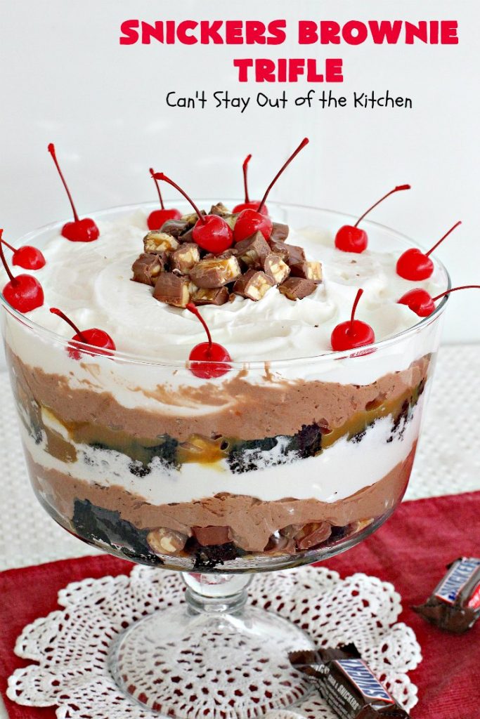 Snickers Brownie Trifle | Can't Stay Out of the Kitchen | this rich & decadent dessert is filled with homemade #brownies, #Snickers bars, #chocolate pudding & #caramel sauce. It's the perfect #dessert for the #holidays, #Christmas, #ValentinesDay or special occasions. 
