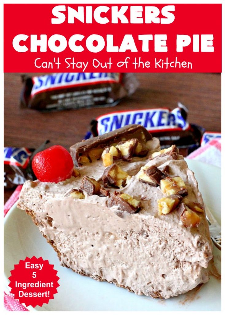 Snickers Chocolate Pie | Can't Stay Out of the Kitchen | this is the ultimate in a rich, decadent & divine #dessert. The fluffy #chocolate texture is filled with #Snickers candy bars. This 5-ingredient #recipe is the perfect #ChocolatePie for #holidays or company. #caramel #pie #PeanutButter #SnickersChocolatePie #ChocolateDessert #HolidayDessert #SnickersDessert