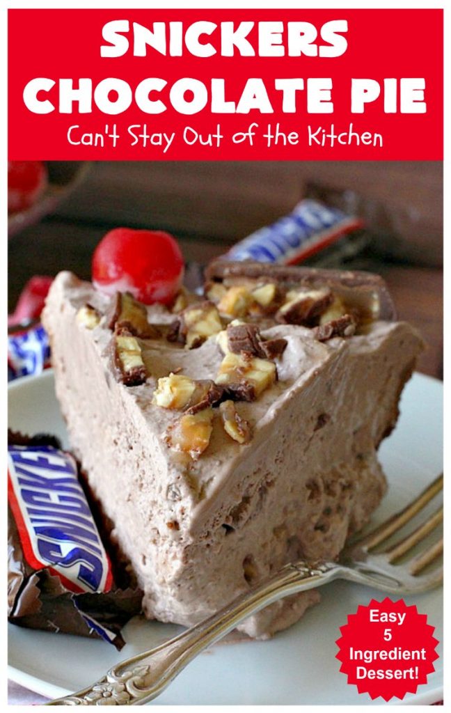 Snickers Chocolate Pie | Can't Stay Out of the Kitchen | this is the ultimate in a rich, decadent & divine #dessert. The fluffy #chocolate texture is filled with #Snickers candy bars. This 5-ingredient #recipe is the perfect #ChocolatePie for #holidays or company. #caramel #pie #PeanutButter #SnickersChocolatePie #ChocolateDessert #HolidayDessert #SnickersDessert