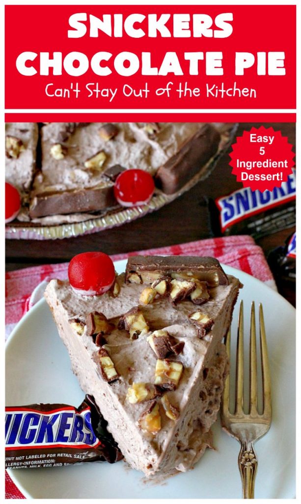 Snickers Chocolate Pie | Can't Stay Out of the Kitchen | this is the ultimate in a rich, decadent & divine #dessert. The fluffy #chocolate texture is filled with #Snickers candy bars. This 5-ingredient #recipe is the perfect #ChocolatePie for #holidays or company. #caramel #pie #PeanutButter #SnickersChocolatePie #ChocolateDessert #HolidayDessert #SnickersDessert