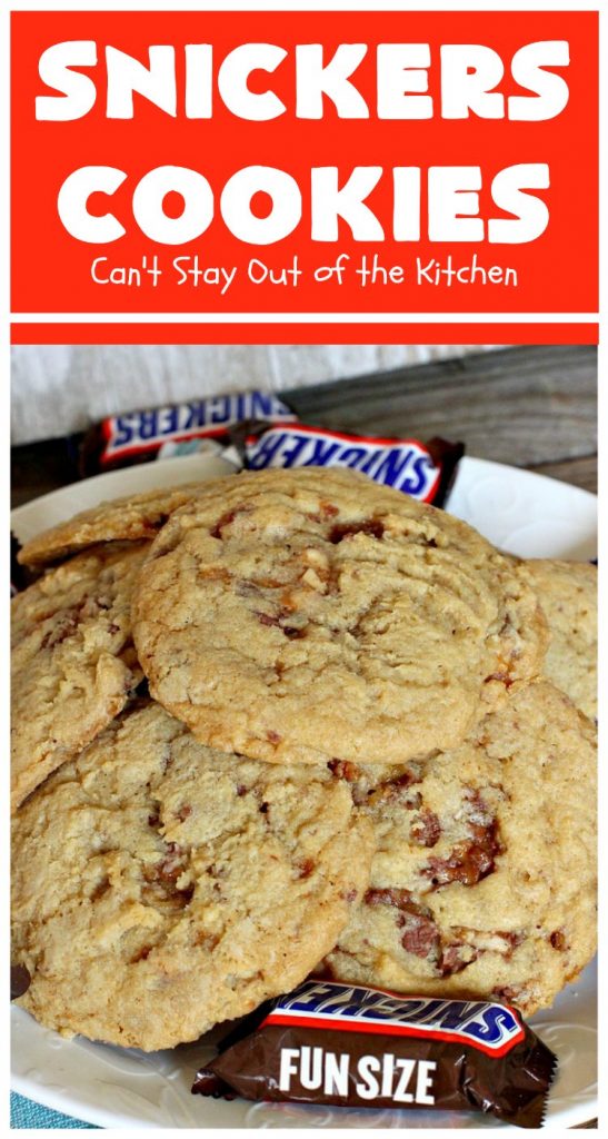 Snickers Cookies | Can't Stay Out of the Kitchen | these #cookies are so irresistible. They're made with original #SnickersBars so they're filled with #chocolate, #caramel & #peanuts. Every bite will have you drooling. Great for potlucks, #tailgating parties or any special occasion. #dessert #holiday #Snickers #HolidayDessert #ChristmasCookieExchange #ChocolateDessert #CaramelDessert #PeanutDessert #SnickersDessert #SnickersCookies