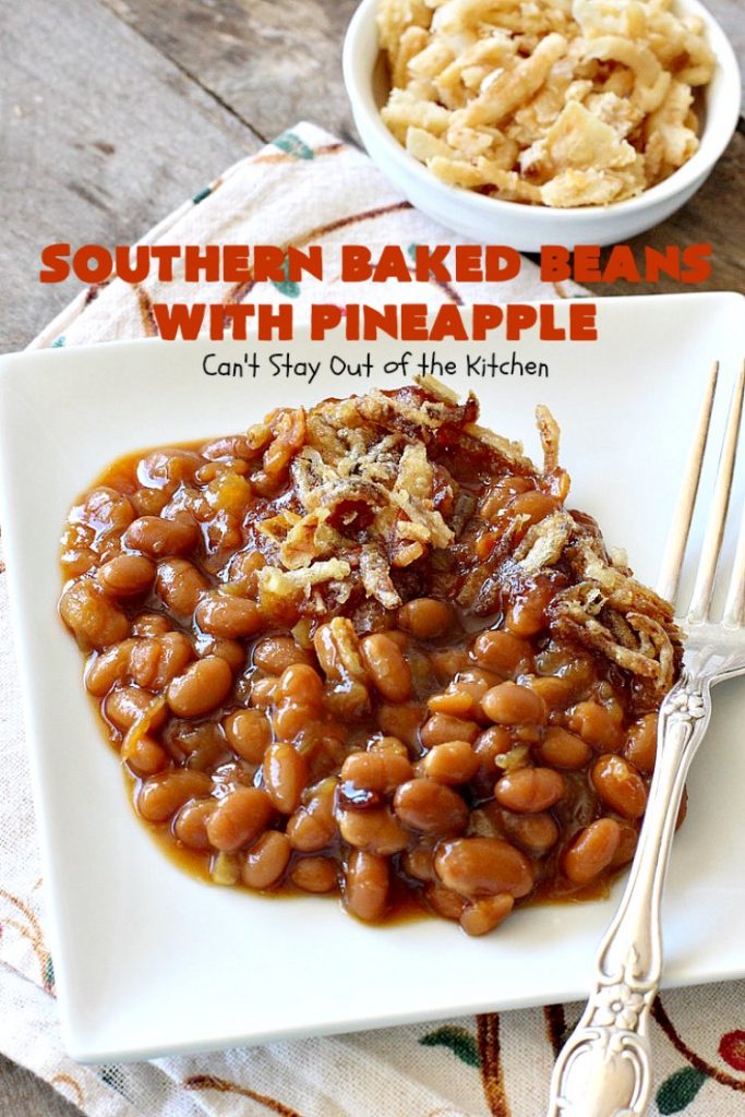 Southern Baked Beans with Pineapple, Bacon & French-Fried Onions | Can't Stay Out of the Kitchen | best #bakedbeans ever! These mouthwatering baked #beans are filled with #bacon, crushed #pineapple & #FrenchFriedOnions! They're terrific for summer #holidays, potlucks & family gatherings. #BBQ #SweetBabyRays