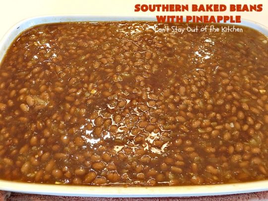 Southern Baked Beans with Pineapple, Bacon & French-Fried Onions | Can't Stay Out of the Kitchen | best #bakedbeans ever! These mouthwatering baked #beans are filled with #bacon, crushed #pineapple & #FrenchFriedOnions! They're terrific for summer #holidays, potlucks & family gatherings. #BBQ #SweetBabyRays