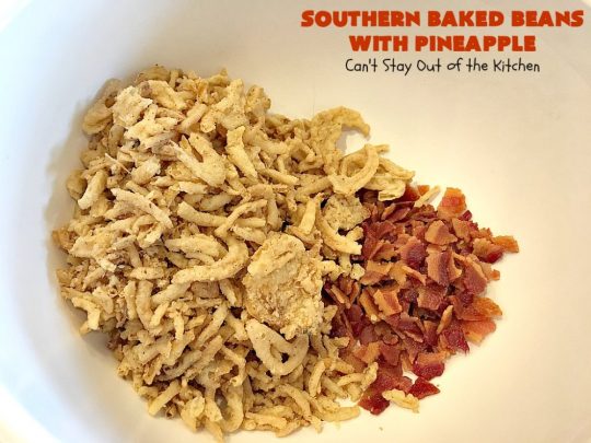 Southern Baked Beans with Pineapple, Bacon & French-Fried Onions | Can't Stay Out of the Kitchen | best #bakedbeans ever! These mouthwatering baked #beans are filled with #bacon, crushed #pineapple & #FrenchFriedOnions! They're terrific for summer #holidays, potlucks & family gatherings. #BBQ #SweetBabyRays