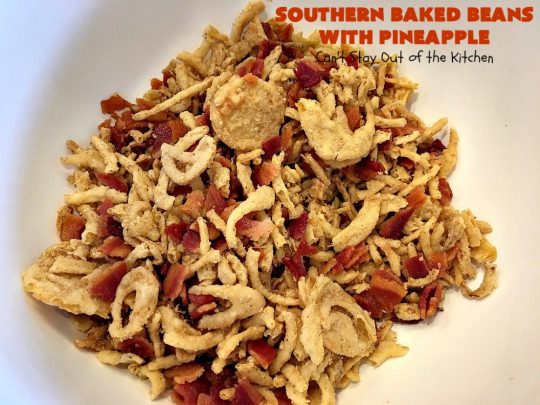 Southern Baked Beans with Pineapple, Bacon & French-Fried Onions | Can't Stay Out of the Kitchen | best #bakedbeans ever! These mouthwatering baked #beans are filled with #bacon, crushed #pineapple & #FrenchFriedOnions! They're terrific for summer #holidays, potlucks & family gatherings. #BBQ #SweetBabyRays
