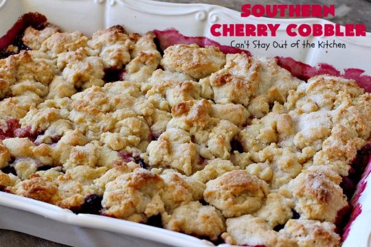 Southern Cherry Cobbler | Can't Stay Out of the Kitchen | This fantastic #cherry #cobbler is the perfect #dessert for company now that fresh #cherries are in season. Terrific for potlucks & backyard BBQs. #cherrycobbler #Canbassador #NorthwestCherryGrowers