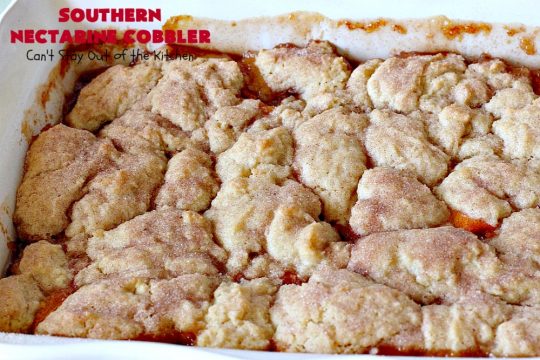 Southern Nectarine Cobbler | Can't Stay Out of the Kitchen | this sensational #cobbler will knock your socks off! I served it to a houseful of company & everyone loved it. It tastes a lot like #PeachCobbler but it's made with #nectarines. #dessert #southern #SouthernNectarineCobbler #NectarineDessert #Canbassador #WashingtonStateFruitCommission #WashingtonStoneFruitGrowers #WashingtonStateStoneFruitGrowers