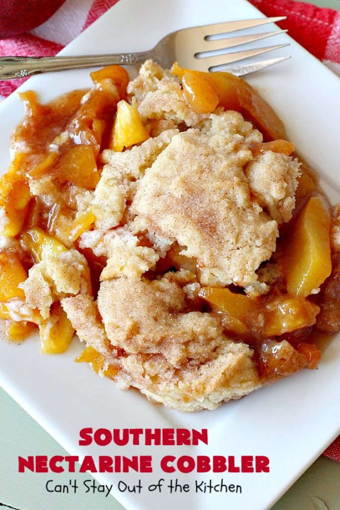 Southern Nectarine Cobbler | Can't Stay Out of the Kitchen | this sensational #cobbler will knock your socks off! I served it to a houseful of company & everyone loved it. It tastes a lot like #PeachCobbler but it's made with #nectarines. #dessert #southern #SouthernNectarineCobbler #NectarineDessert #Canbassador #WashingtonStateFruitCommission #WashingtonStoneFruitGrowers #WashingtonStateStoneFruitGrowers