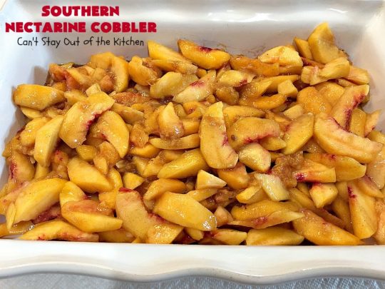 Southern Nectarine Cobbler | Can't Stay Out of the Kitchen | this sensational #cobbler will knock your socks off! I served it to a houseful of company & everyone loved it. It tastes a lot like #PeachCobbler but it's made with #nectarines. #dessert #southern #SouthernNectarineCobbler #NectarineDessert #Canbassador #WashingtonStateFruitCommission #WashingtonStoneFruitGrowers #WashingtonStateStoneFruitGrowers