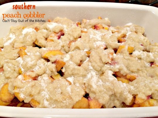 Southern Peach Cobbler | Can't Stay Out of the Kitchen | BEST #peachcobbler recipe ever! We loved this cobbler served with #icecream. #peaches #dessert