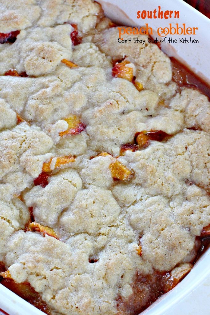 Southern Peach Cobbler | Can't Stay Out of the Kitchen | BEST #peachcobbler recipe ever! We loved this cobbler served with #icecream. #peaches #dessert