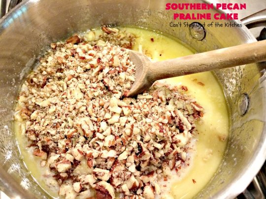 Southern Pecan Praline Cake | Can't Stay Out of the Kitchen | this fantastic #cake tastes like eating #pralines in a butter #pecan cake! It explodes in flavor & is perfect for #dessert or a #holiday #breakfast since it has the consistency of #coffeecake. #Easter #MothersDay #FathersDay