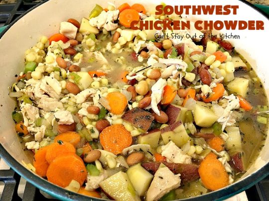Southwest Chicken Chowder | Can't Stay Out of the Kitchen | this delicious #soup is chocked full of veggies like #corn, red #potatoes, #garbanzo & #pinto beans. The #TexMex flavors are awesome yet not so spicy that kid's can't enjoy it. It's terrific for cold winter nights. #chicken #glutenfree #dairyfree #cleaneating