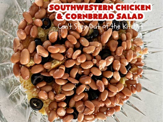Southwestern Chicken and Cornbread Salad | Can't Stay Out of the Kitchen | this fantastic #TexMex #salad includes #chicken, #cornbread, #beans, #corn, #tomatoes & #olives & #SpicyRanchDressing. It's a great salad to serve as a #MainDish during the hot days of summer. This scrumptious #recipe is delightful for company gatherings & potlucks. #HiddenValley #SouthwesternChickenAndCornbreadSalad